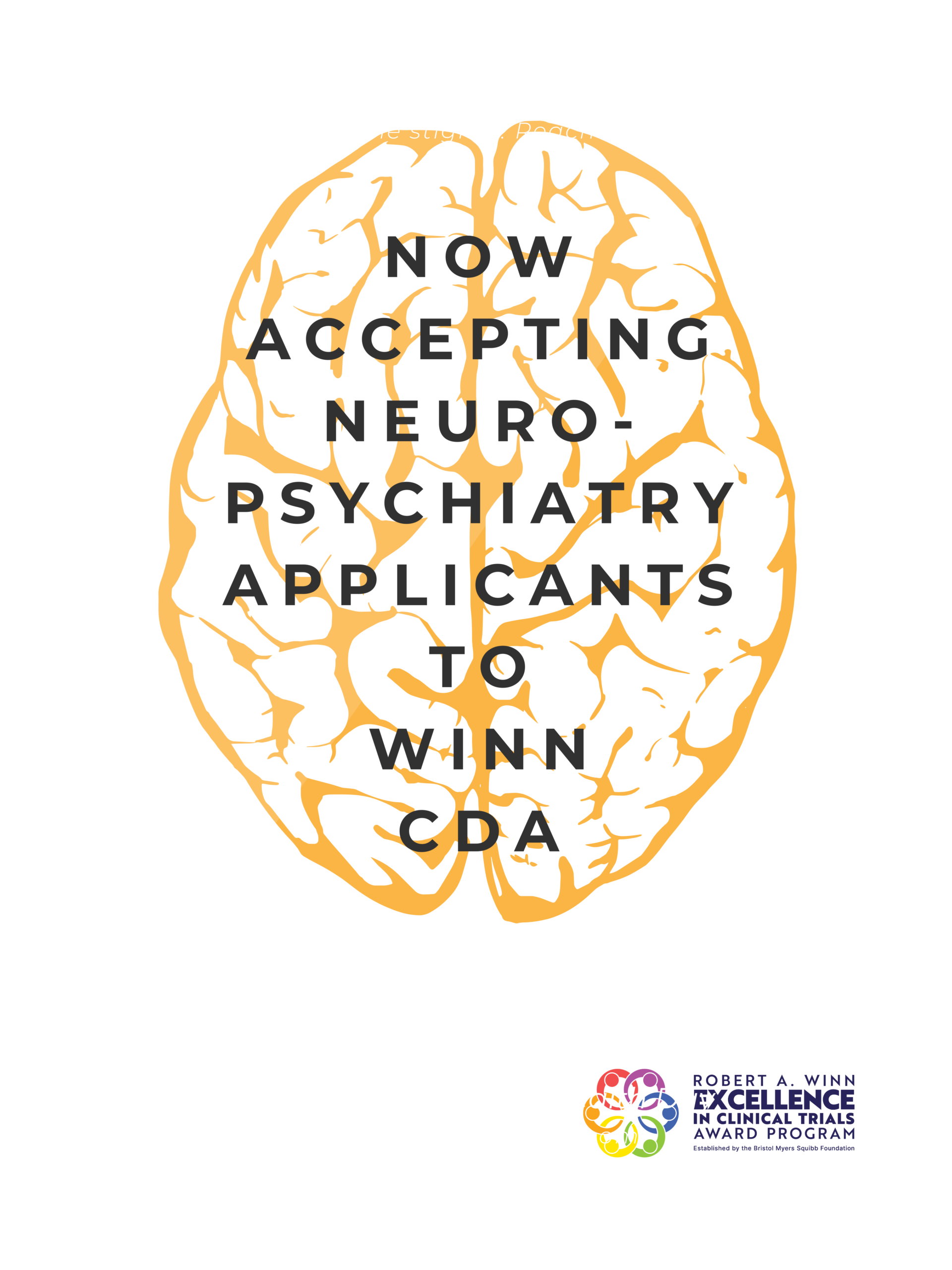 The Robert A. Winn Excellence in Clinical Trials Award Program (Winn Awards) is proud to announce that, for the first time, the Winn Career Development Award (Winn CDA) program is welcoming applications from investigator-physicians specializing in neuropsychiatry. This expansion reflects the program’s ongoing commitment to training a national network of clinical trialists who are focused on ensuring that underrepresented communities have access to cutting-edge research.